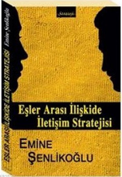 Eşler Arası İlişkilerde İletişim Stratejisi Eşler Arası İlişkilerde İletişim Stratejisi