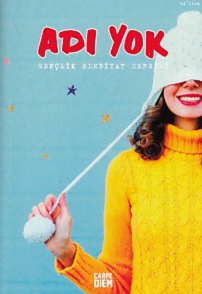 Adı Yok Gençlik Edebiyat Dergisi Sayı: 79 Kış 2017 Adı Yok Gençlik Edebiyat Dergisi Sayı: 79 Kış 2017