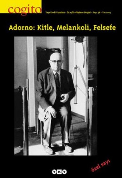 Cogito Dergisi Sayı: 36 Adorno (Özel Sayısı) Cogito Dergisi Sayı: 36 Adorno (Özel Sayısı)