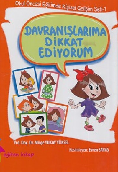 Okul Öncesi Eğitimde Kişisel Gelişim Seti 1 - Davranışlarıma Dikkat Ediyorum (Ciltli) Okul Öncesi Eğitimde Kişisel Gelişim Seti 1 - Davranışlarıma Dikkat Ediyorum (Ciltli)