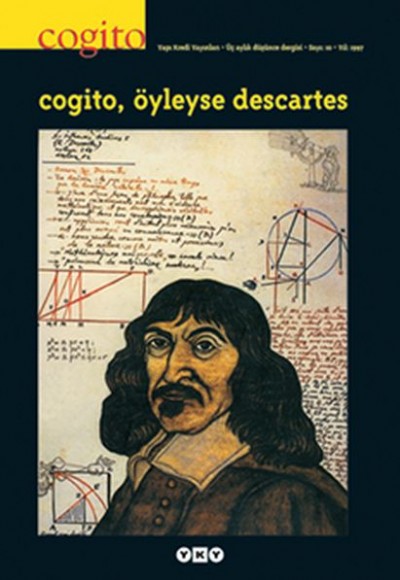 Cogito Dergisi Sayı: 10 Cogito, Öyleyse Descartes Cogito Dergisi Sayı: 10 Cogito, Öyleyse Descartes