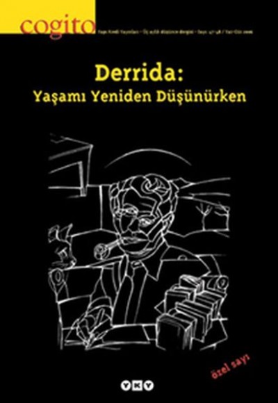 Cogito Dergisi Sayı: 47-48 Derrida: Yaşamı Yeniden Düşünürken Cogito Dergisi Sayı: 47-48 Derrida: Yaşamı Yeniden Düşünürken