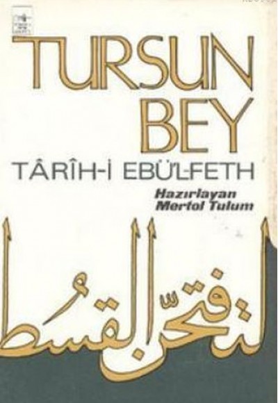 Tursun Bey Tarih-i Ebü'l-Feth Tursun Bey Tarih-i Ebü'l-Feth