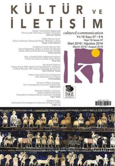 Kültür ve İletişim (Mart 2016 - Ağustos 2016) Sayı:37 Kültür ve İletişim (Mart 2016 - Ağustos 2016) Sayı:37