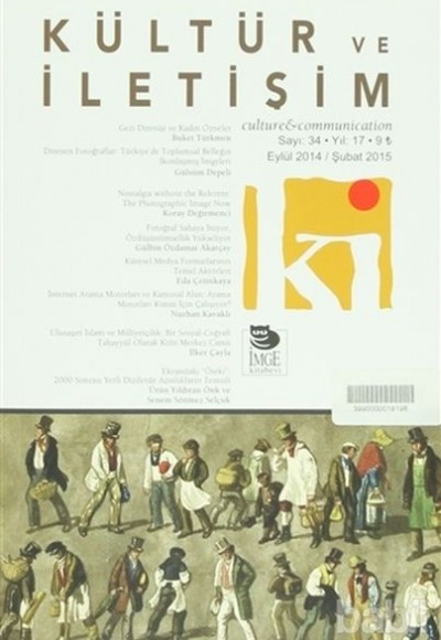 Kültür ve İletişim (Eylül 2014 - Şubat 2015) Sayı:34 Kültür ve İletişim (Eylül 2014 - Şubat 2015) Sayı:34
