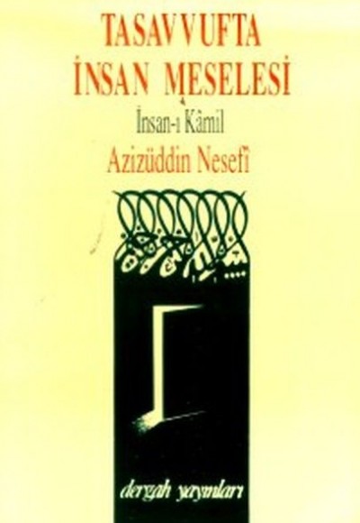 Tasavvufta İnsan Meselesi İnsan-ı Kamil Tasavvufta İnsan Meselesi İnsan-ı Kamil