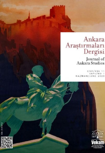Ankara Araştırmaları Dergisi Sayı:Cilt: 11 Sayı: 1 - 2023 Ankara Araştırmaları Dergisi Sayı:Cilt: 11 Sayı: 1 - 2023