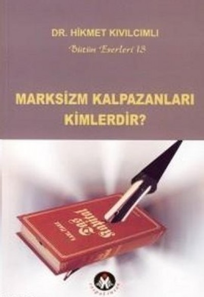 Marksizm Kalpazanları Kimlerdir? Marksizm Kalpazanları Kimlerdir?
