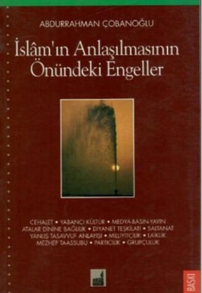 İslam'ın Anlaşılmasının Önündeki Engeller İslam'ın Anlaşılmasının Önündeki Engeller