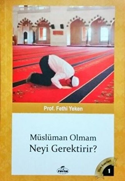 Müslüman Olmam Neyi Gerektirir?
