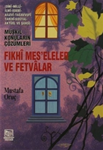 Fıkhi Mes’eleler ve Fetvalar - Müşkil Konuların Çözümleri Fıkhi Mes’eleler ve Fetvalar - Müşkil Konuların Çözümleri