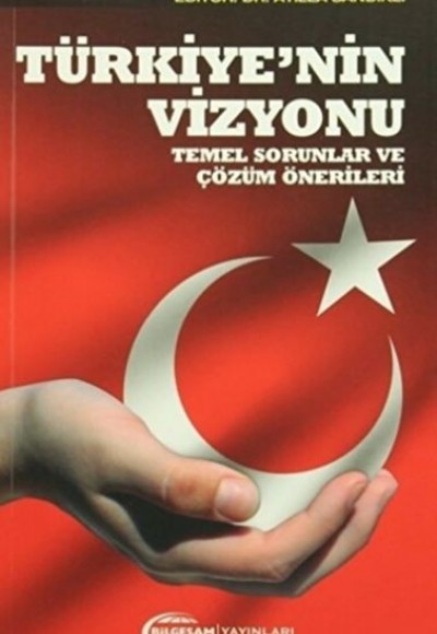 Türkiye'nin Vizyonu Türkiye'nin Vizyonu