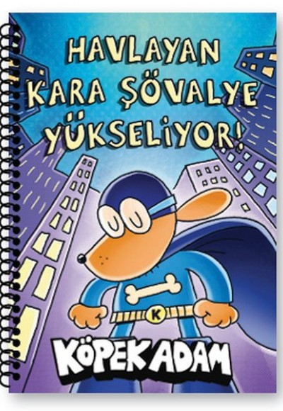 Köpek Adam Çizgili Defter-3 Havlayan Kara Şövalye Yükseliyor ! Köpek Adam Çizgili Defter-3 Havlayan Kara Şövalye Yükseliyor !