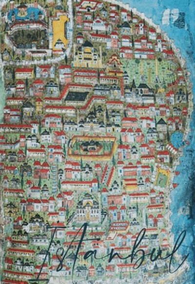 Matrakçı Nasuh’un İstanbul’u Matrakçı Nasuh’un İstanbul’u