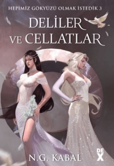 Hepimiz Gökyüzü Olmak İstedik 3 Deliler ve Cellatlar - Ciltli (Beyaz Şömiz) Hepimiz Gökyüzü Olmak İstedik 3 Deliler ve Cellatlar - Ciltli (Beyaz Şömiz)