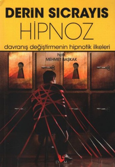 Derin Sıçrayış Hipnoz Davranış Değiştirmenin Hipnotik İlkeleri Derin Sıçrayış Hipnoz Davranış Değiştirmenin Hipnotik İlkeleri