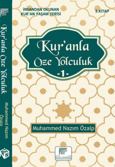 Kur'anla Öze Yolculuk 1 - İnsandan Okunan Kur'an Yaşam Serisi 3.Kitap Kur'anla Öze Yolculuk 1 - İnsandan Okunan Kur'an Yaşam Serisi 3.Kitap