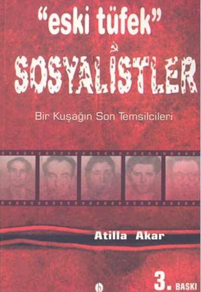 Eski Tüfek SosyalistlerBir Kuşağın Son Temsilcileri