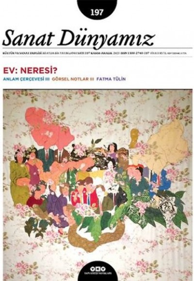 Sanat Dünyamız Sayı: 197 Ev: Neresi? Sanat Dünyamız Sayı: 197 Ev: Neresi?
