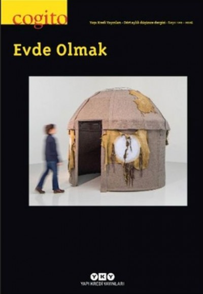 Cogito Dergisi Sayı: 120 Evde Olmak Cogito Dergisi Sayı: 120 Evde Olmak