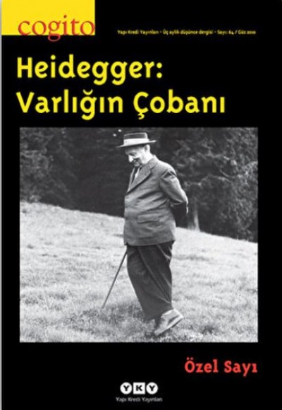 Cogito Sayı: 64 Heidegger: Varlığın Çobanı Özel sayı Cogito Sayı: 64 Heidegger: Varlığın Çobanı Özel sayı