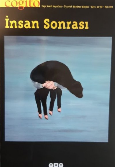 Cogito Dergisi Sayı: 95-96 İnsan Sonrası Cogito Dergisi Sayı: 95-96 İnsan Sonrası