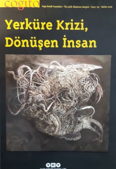 Cogito Dergisi Sayı: 93 Yerküre Krizi, Dönüşen İnsan Cogito Dergisi Sayı: 93 Yerküre Krizi, Dönüşen İnsan