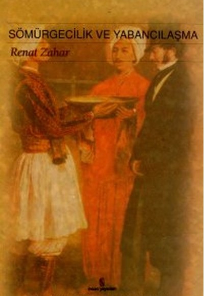 Sömürgecilik ve Yabancılaşma Sömürgecilik ve Yabancılaşma