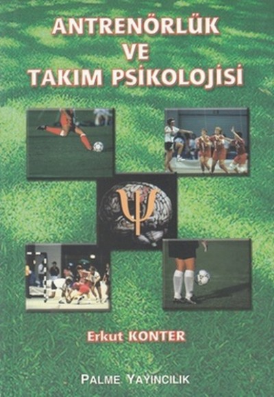 Antrenörlük ve Takım Psikolojisi Antrenörlük ve Takım Psikolojisi