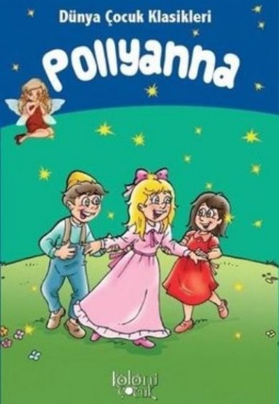 Pollyanna - Dünya Çocuk Klasikleri Pollyanna - Dünya Çocuk Klasikleri