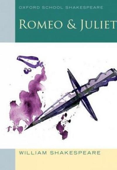 Oxford School Shakespeare: Romeo and Juliet Oxford School Shakespeare: Romeo and Juliet