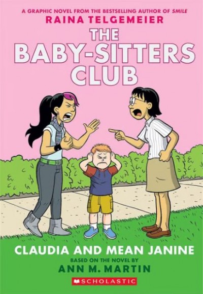 The Babysitters Club Graphic Novel: Claudia and Mean Janine #4 The Babysitters Club Graphic Novel: Claudia and Mean Janine #4