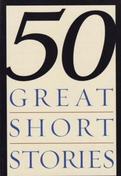 50 Great Short Stories 50 Great Short Stories