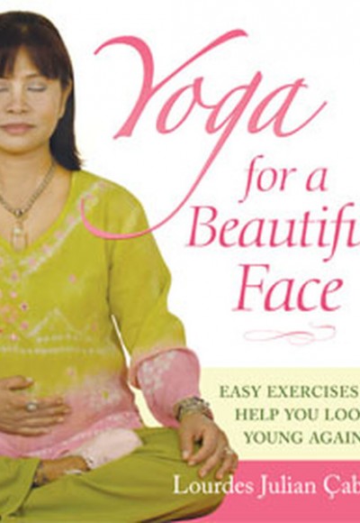 Yoga For a Beautiful Face Yoga For a Beautiful Face