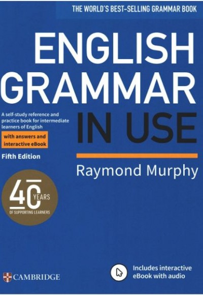 English Grammar in Use with answers and interactive eBook (fifth Edition) English Grammar in Use with answers and interactive eBook (fifth Edition)