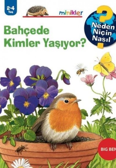 Bahçede Kimler Yaşıyor? - Neden Niçin Nasıl 2 - 4 Yaş Bahçede Kimler Yaşıyor? - Neden Niçin Nasıl 2 - 4 Yaş