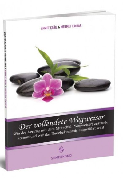 Der Vollendete Wegweiser (Mürşidi Kamil Kimdir) Der Vollendete Wegweiser (Mürşidi Kamil Kimdir)