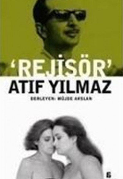 'Rejisör' Atıf Yılmaz 'Rejisör' Atıf Yılmaz