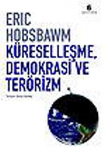 Küreselleşme, Demokrasi Ve Terörizm Küreselleşme, Demokrasi Ve Terörizm