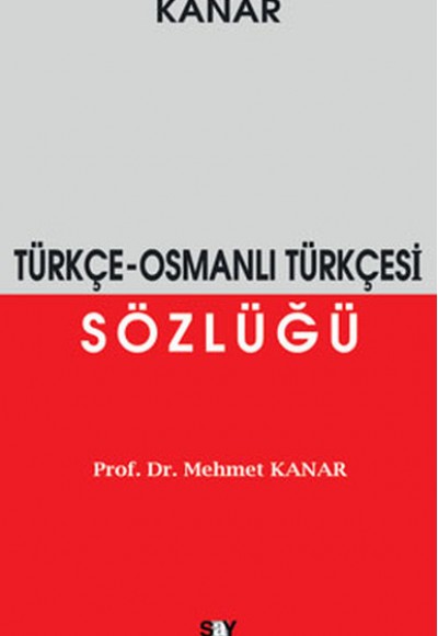 Türkçe - Osmanlı Türkçesi Sözlüğü Türkçe - Osmanlı Türkçesi Sözlüğü
