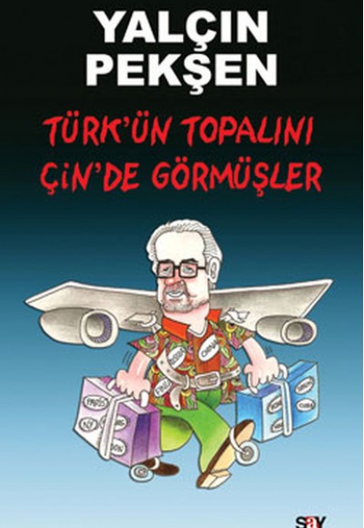 Türk'ün Topalını Çin'de Görmüşler Türk'ün Topalını Çin'de Görmüşler
