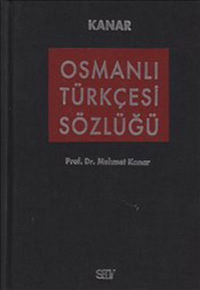 Osmanlı Türkçesi Sözlüğü (Bez Ciltli) Osmanlı Türkçesi Sözlüğü (Bez Ciltli)