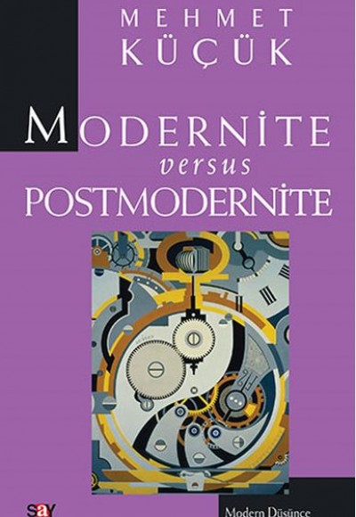 Modernite Versus Postmodernite Modernite Versus Postmodernite
