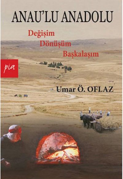 Anau'lu Anadolu Değişim Dönüşüm Başkalaşım Anau'lu Anadolu Değişim Dönüşüm Başkalaşım