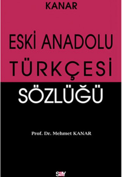 Eski Anadolu Türkçesi Sözlüğü Eski Anadolu Türkçesi Sözlüğü