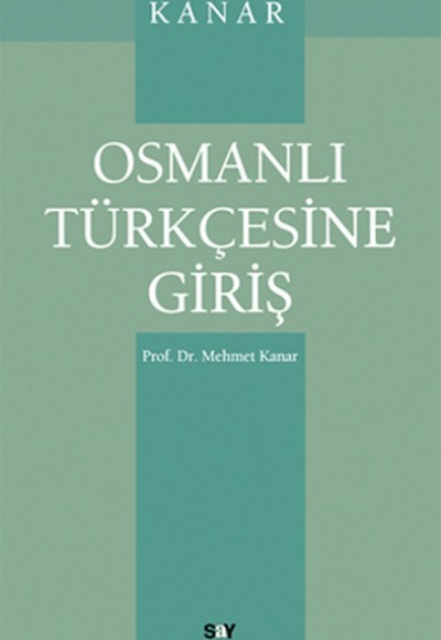 Osmanlı Türkçesine Giriş Osmanlı Türkçesine Giriş