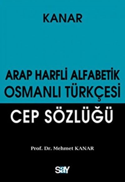 Arap Harfli Alfabetik Osmanlı Türkçesi Cep Sözlüğü Arap Harfli Alfabetik Osmanlı Türkçesi Cep Sözlüğü