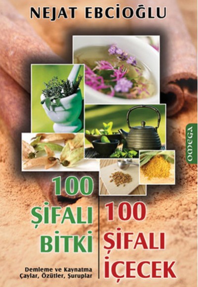 100 Şifalı Bitki 100 Şifalı İçecek 100 Şifalı Bitki 100 Şifalı İçecek