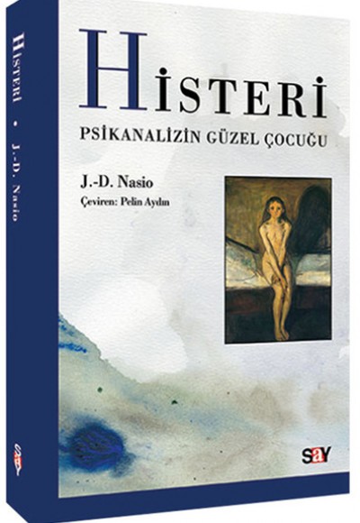 Histeri Psikanalizin Güzel Çocuğu Histeri Psikanalizin Güzel Çocuğu
