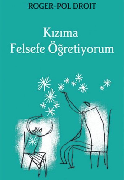 Kızıma Felsefe Öğretiyorum Kızıma Felsefe Öğretiyorum